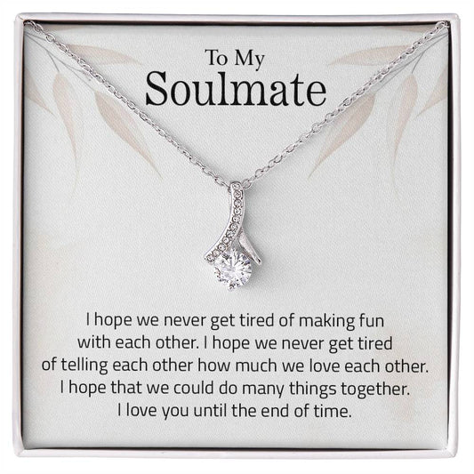 To My Soulmate | I Love You, Until The End Of Time - Alluring Beauty necklace